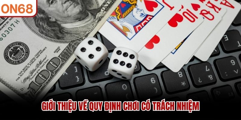 Giới thiệu về quy định chơi có trách nhiệm