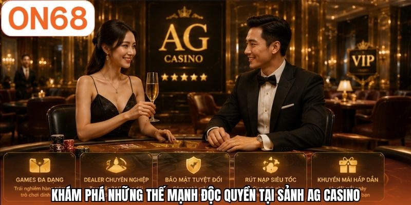 Khám phá những thế mạnh độc quyền tại sảnh AG Casino
