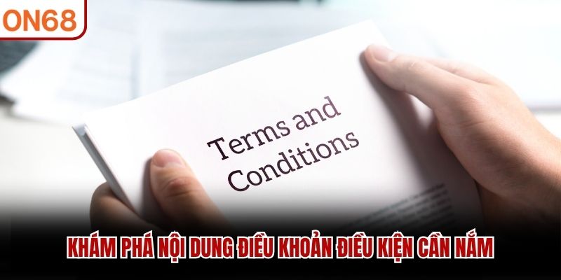 Khám phá nội dung điều khoản điều kiện cần nắm