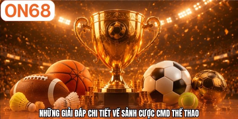 Những loại hình cá độ phổ biến tại CMD thể thao