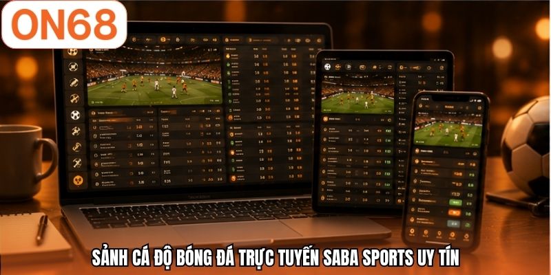 Sảnh cá độ bóng đá trực tuyến SABA sports uy tín