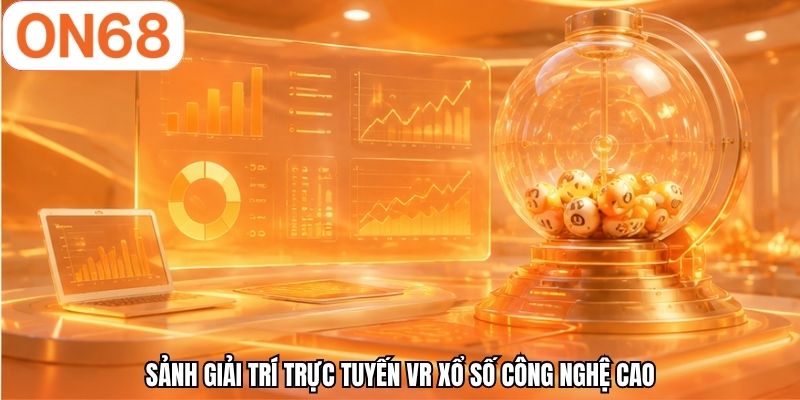 Sảnh giải trí trực tuyến VR xổ số công nghệ cao