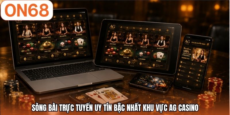 Sòng bài trực tuyến uy tín bậc nhất khu vực AG casino
