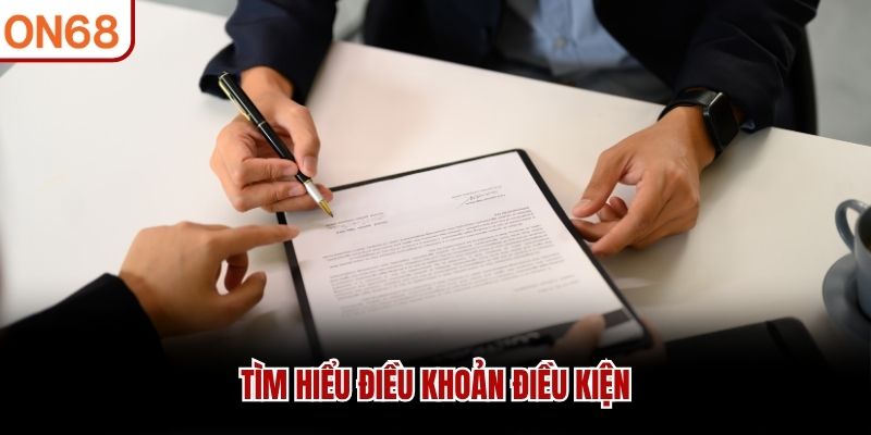Tìm hiểu điều khoản điều kiện