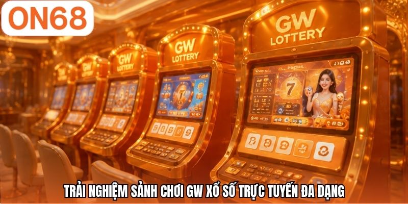 Trải nghiệm sảnh chơi GW xổ số trực tuyến đa dạng